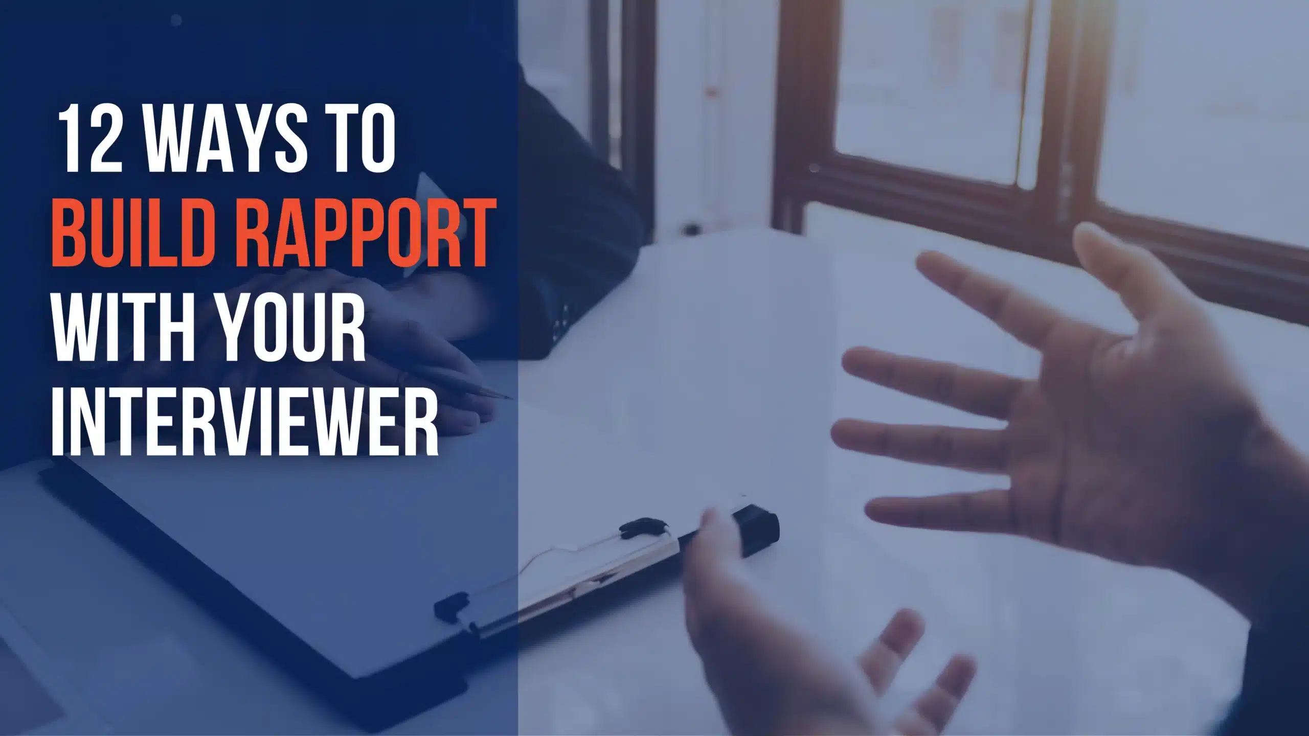 Ways to Build Rapport With Your Interviewer